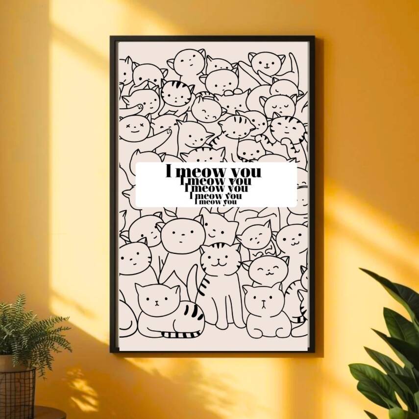 Besay Meow Sevimli Kedi Duvar Posteri-Eğlenceli Modern Dekoratif A3 Çerçevesiz - 1